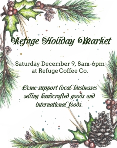 Refuge Holiday Market December 9th at Refuge Coffee Co